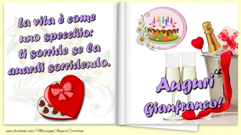 La Vita E Come Uno Specchio Ti Sorride Se La Guardi Sorridendo Auguri Gianfranco Cartoline Di Auguri Con Nome Gianfranco Cartolineconnomi Com