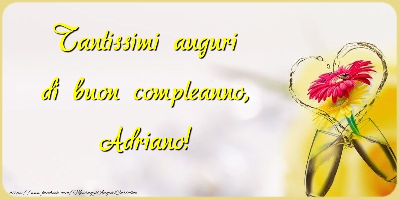 Tantissimi Auguri Di Buon Compleanno Adriano Cartoline Di Compleanno Con Nome Adriano Cartolineconnomi Com