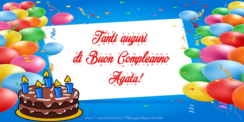 Tanti Auguri Di Buon Compleanno Agata Cartoline Di Compleanno Con Nome Agata Cartolineconnomi Com