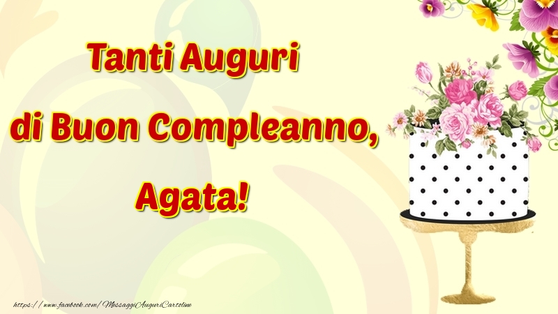 Cartoline Con Nome Agata Di Compleanno Pagina 2 Cartolineconnomi Com