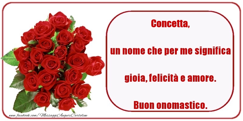 Un Nome Che Per Me Significa Gioia Felicita E Amore Buon Onomastico Concetta Cartoline Di Onomastico Con Nome Concetta Cartolineconnomi Com