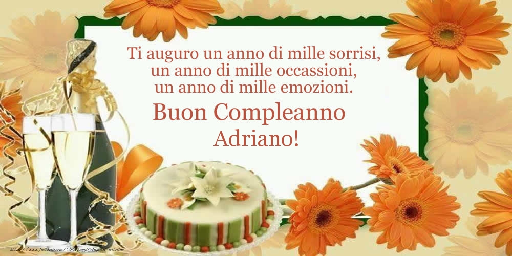 Tantissimi Auguri Di Buon Compleanno Adriano Cartoline Di Compleanno Con Nome Adriano