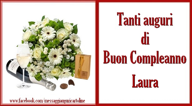 Tanti Auguri Di Buon Compleanno Laura Cartoline Di Compleanno Con Nome Laura Cartolineconnomi Com