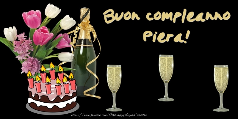 Buon Compleanno Piera!, Cartolina con champagne, torta e bouquet di  tulipani, Cartoline di compleanno