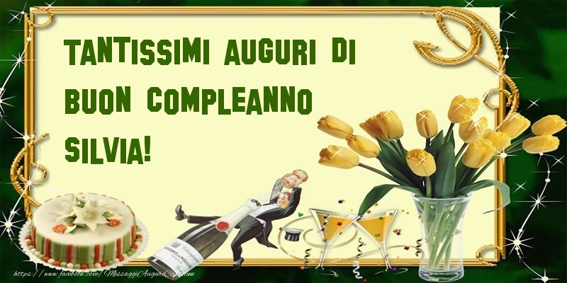 Tantissimi Auguri Di Buon Compleanno Silvia Cartoline Di Compleanno Con Nome Silvia Cartolineconnomi Com