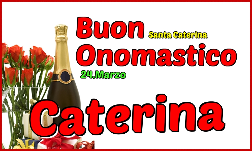 24.Marzo - Buon Onomastico Caterina! | Cartolina con champagne, rose e regalo su sfondo bianco | Cartoline di onomastico