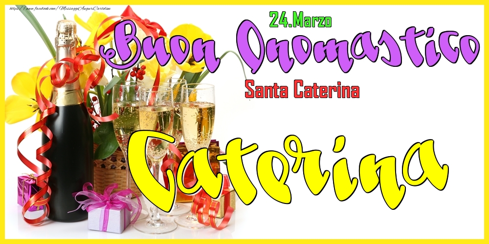 24.Marzo - Buon Onomastico Caterina! | Cartolina con champagne con bicchieri, fiori gialli e regali | Cartoline di onomastico