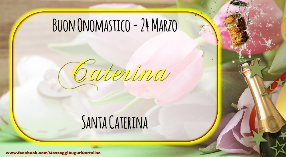 Santa Caterina Buon Onomastico, Caterina! 24 Marzo | Cartolina con champagne con tulipani e cuori sullo sfondo | Cartoline di onomastico