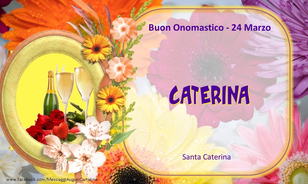 Santa Caterina Buon Onomastico, Caterina! 24 Marzo | Cartolina con champagne su sfondo floreale | Cartoline di onomastico