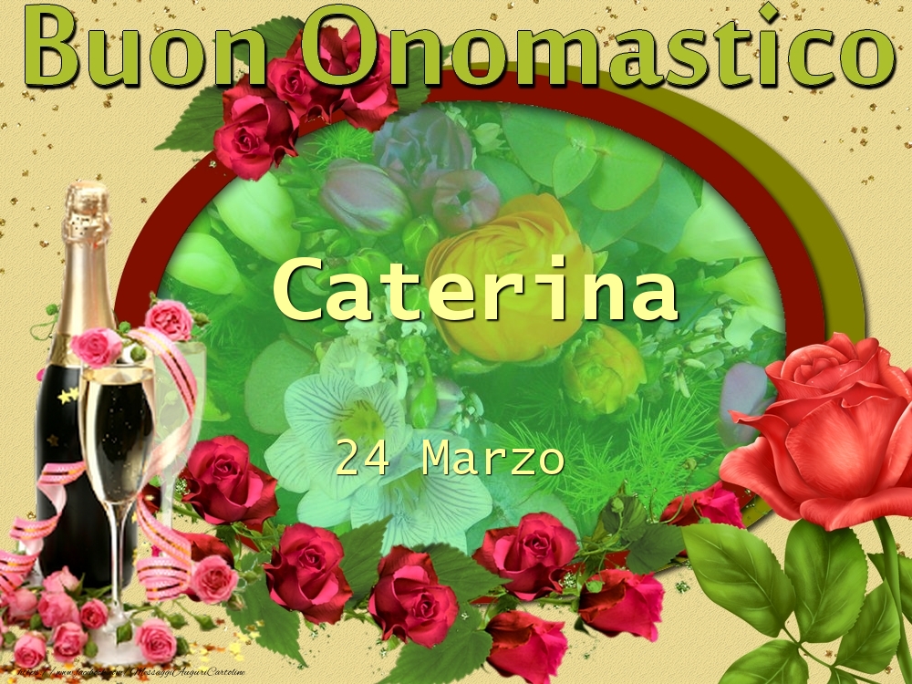 Buon Onomastico, Caterina! 24 Marzo | Cartolina con champagne con composizione floreale | Cartoline di onomastico