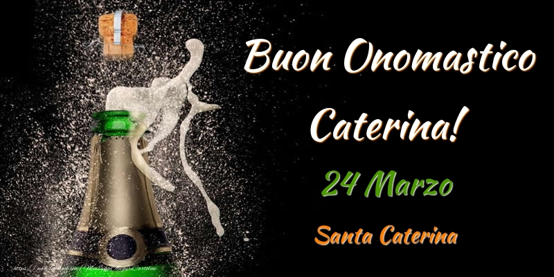 Buon Onomastico Caterina! 24 Marzo Santa Caterina | Cartolina con champagne su sfondo nero | Cartoline di onomastico