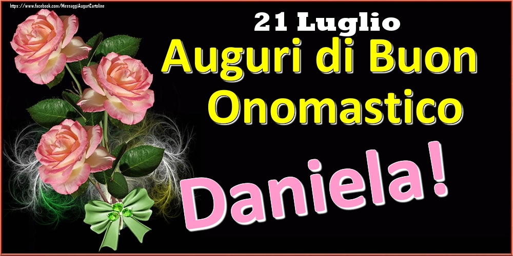 Auguri di Buon Onomastico Daniela! - 21 Luglio | Cartolina con rose rosa su sfondo nero | Cartoline di onomastico