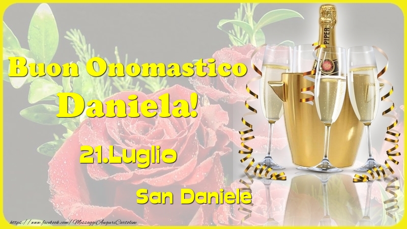 Buon Onomastico Daniela! 21.Luglio - San Daniele | Cartolina con champagne e bicchieri su sfondo di rose rosse | Cartoline di onomastico