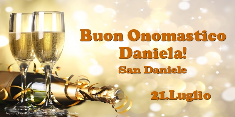 21.Luglio San Daniele Buon Onomastico Daniela! | Cartolina con champagne per uomini o donne | Cartoline di onomastico