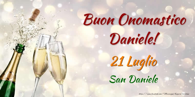 Buon Onomastico Daniele! 21 Luglio San Daniele | Cartolina con champagne che si apre | Cartoline di onomastico