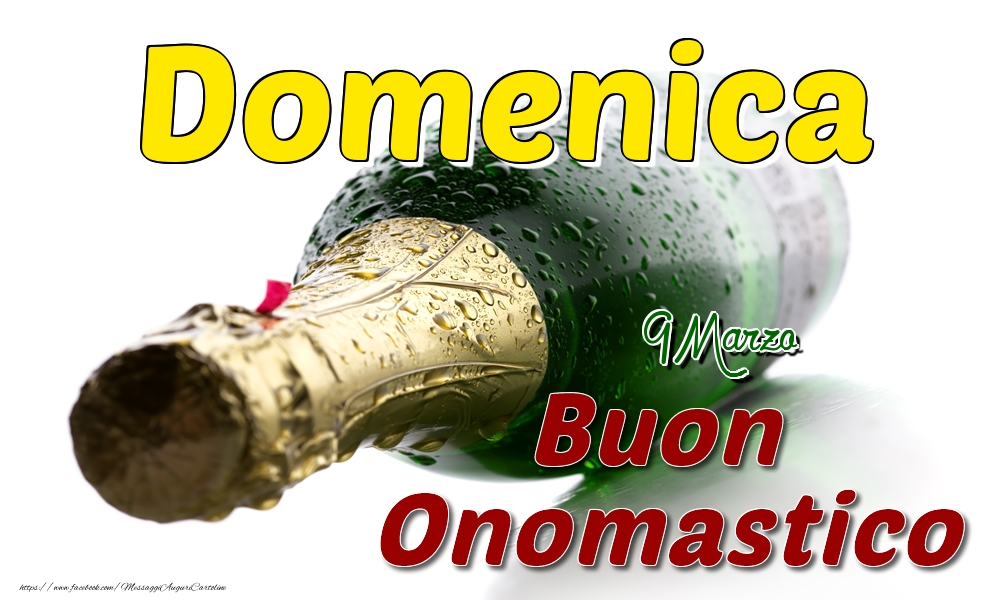 9 Marzo  -  Buon onomastico Domenica | Cartolina con champagne | Cartoline di onomastico