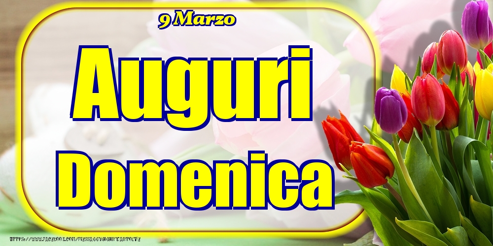 9 Marzo - Auguri Domenica! | Cartolina con tulipani colorati | Cartoline di onomastico