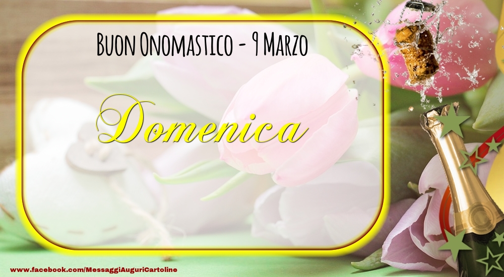 Buon Onomastico, Domenica! 9 Marzo | Cartolina con champagne con tulipani e cuori sullo sfondo | Cartoline di onomastico