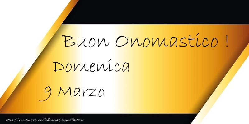 Buon Onomastico  Domenica! 9 Marzo | Cartolina con sfondo oro e nero | Cartoline di onomastico