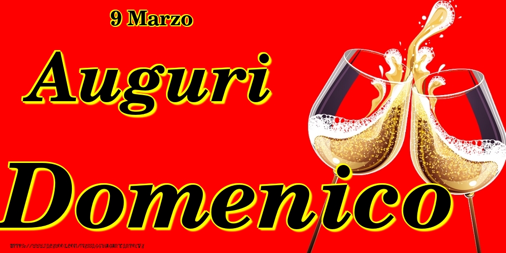 9 Marzo - Auguri Domenico! | Cartolina con bicchieri di champagne su sfondo rosso | Cartoline di onomastico