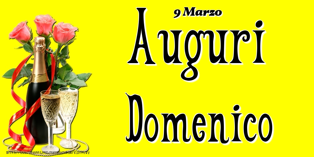 9 Marzo - Auguri Domenico! | Cartolina con rose rosa e champagne su sfondo giallo | Cartoline di onomastico