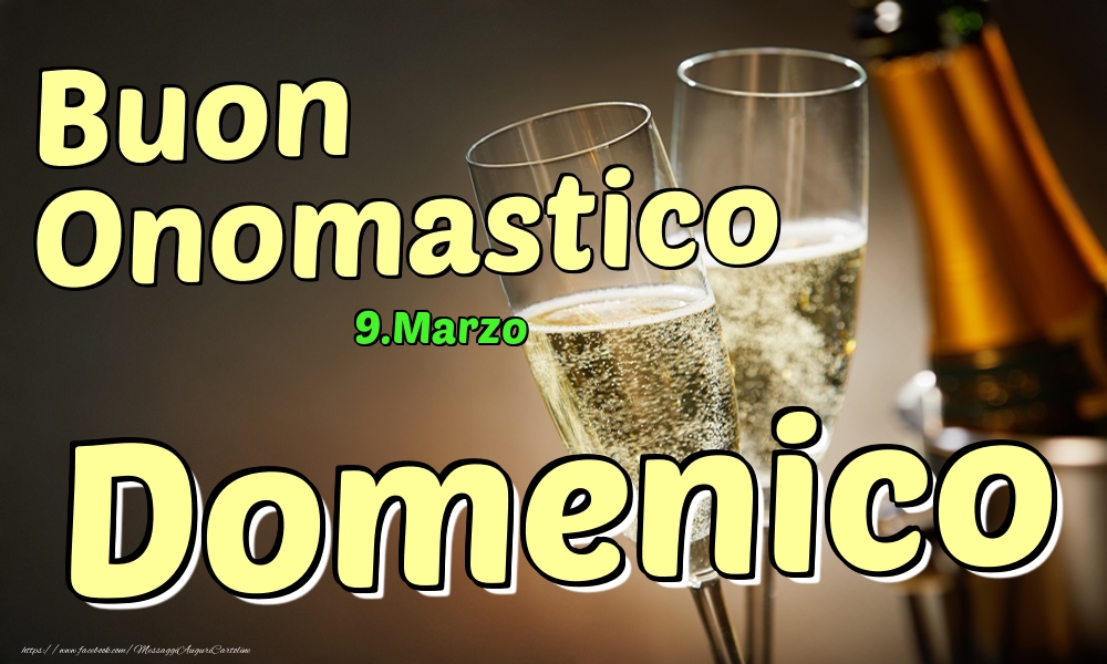 9.Marzo - Buon Onomastico Domenico! | Cartolina con 2 bicchieri con champagne sullo sfondo | Cartoline di onomastico