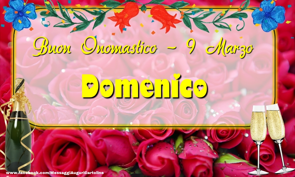Buon Onomastico, Domenico! 9 Marzo | Cartolina con champagne con rose rosse sullo sfondo | Cartoline di onomastico