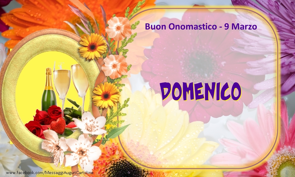 Buon Onomastico, Domenico! 9 Marzo | Cartolina con champagne su sfondo floreale | Cartoline di onomastico