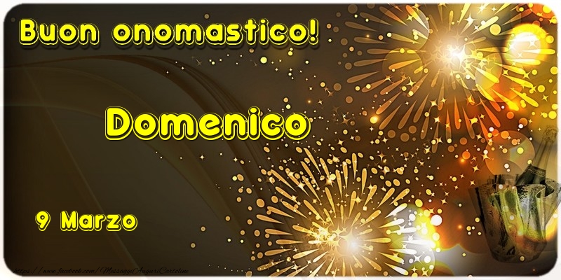 Buon Onomastico Domenico! 9 Marzo | Cartolina con fuochi d'artificio e champagne | Cartoline di onomastico