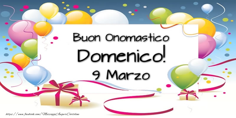 Buon Onomastico Domenico! 9 Marzo | Cartolina con palloncini e coriandoli | Cartoline di onomastico