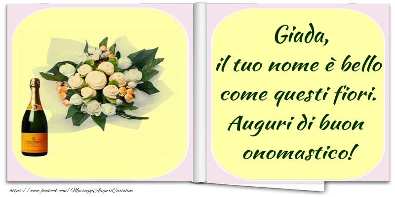 Giada Il Tuo Nome E Bello Come Questi Fiori Auguri Di Buon Onomastico Cartoline Di Onomastico Con Nome Giada Cartolineconnomi Com