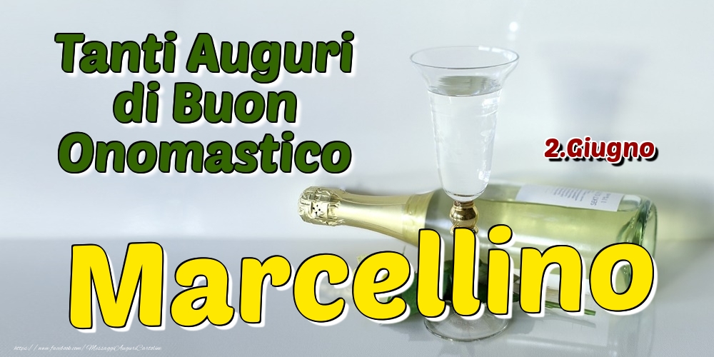 2.Giugno - Tanti Auguri di Buon Onomastico Marcellino | Cartolina con champagne e una rosa gialla | Cartoline di onomastico