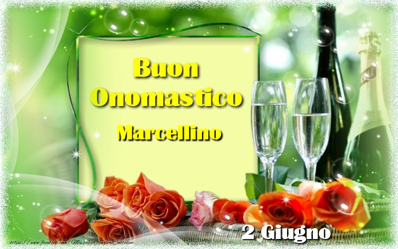 Buon Onomastico Marcellino! 2 Giugno | Cartolina con rose e champagne su sfondo verde | Cartoline di onomastico