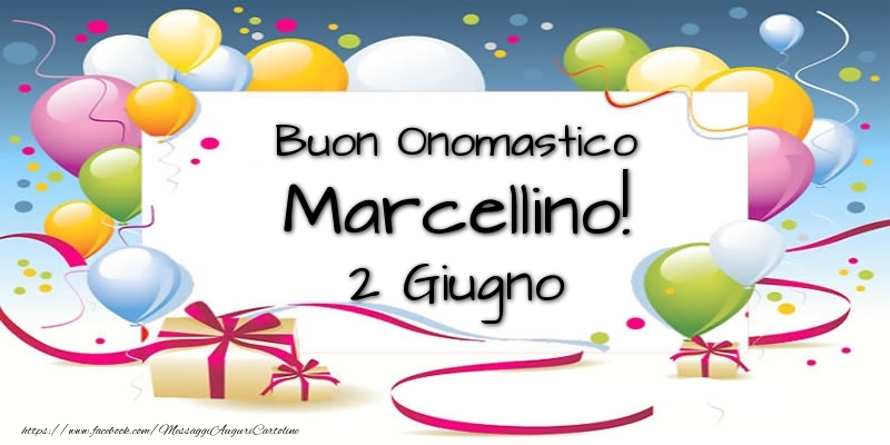 Buon Onomastico Marcellino! 2 Giugno | Cartolina con palloncini e coriandoli | Cartoline di onomastico