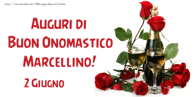 2 Giugno Auguri di Buon Onomastico Marcellino! | Cartolina con rose rosse e champagne | Cartoline di onomastico