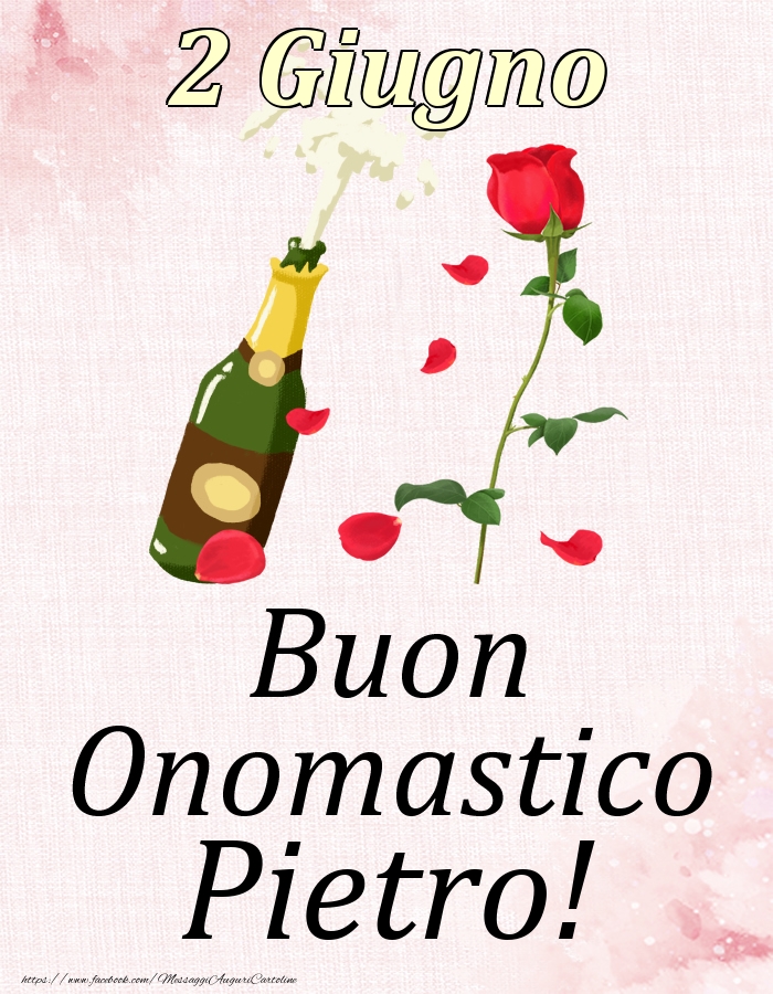 Buon Onomastico Pietro! - 2 Giugno | Cartolina con disegno con champagne e rosa | Cartoline di onomastico