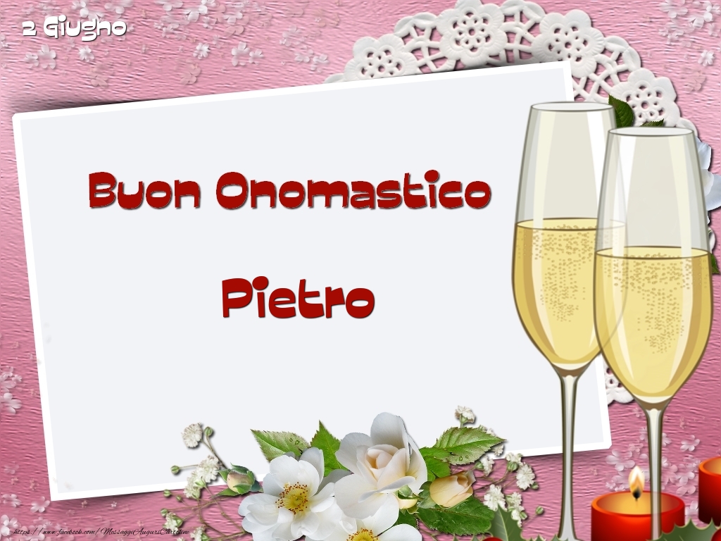 Buon Onomastico, Pietro! 2 Giugno | Cartolina con fiori, bicchieri da champagne e candele | Cartoline di onomastico