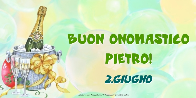 Buon Onomastico, Pietro! 2.Giugno | Cartolina con champagne su uno sfondo con palloncini | Cartoline di onomastico