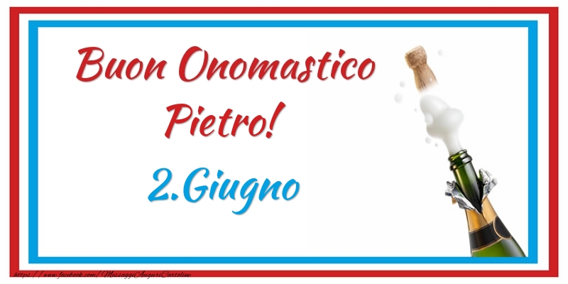 Buon Onomastico Pietro! 2.Giugno | Cartolina con champagne con bordo blu e rosso | Cartoline di onomastico