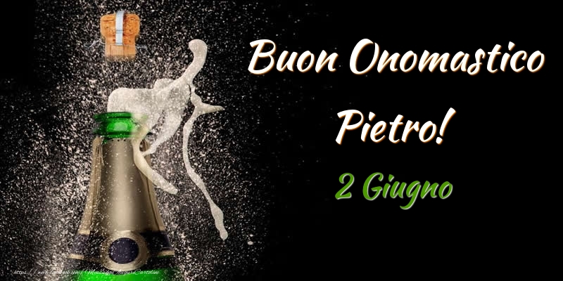 Buon Onomastico Pietro! 2 Giugno | Cartolina con champagne su sfondo nero | Cartoline di onomastico