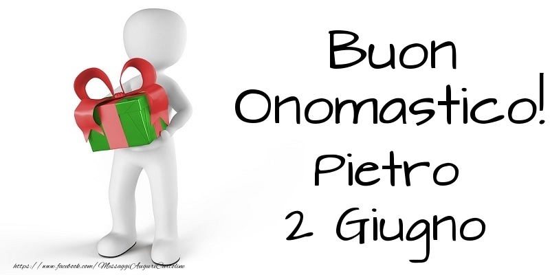 Buon Onomastico  Pietro! 2 Giugno | Cartolina con omino con i regali | Cartoline di onomastico