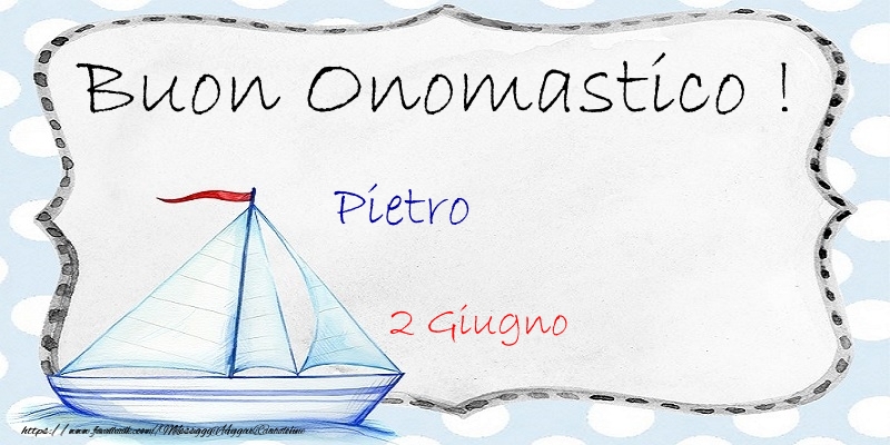 Buon Onomastico  Pietro! 2 Giugno | Cartolina con barca sulle onde | Cartoline di onomastico